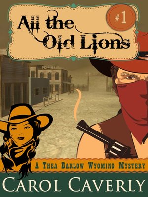 cover image of All the Old Lions (A Thea Barlow Wyoming Mystery, Book One)